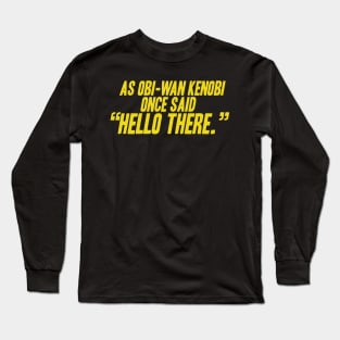 Hello There! Long Sleeve T-Shirt